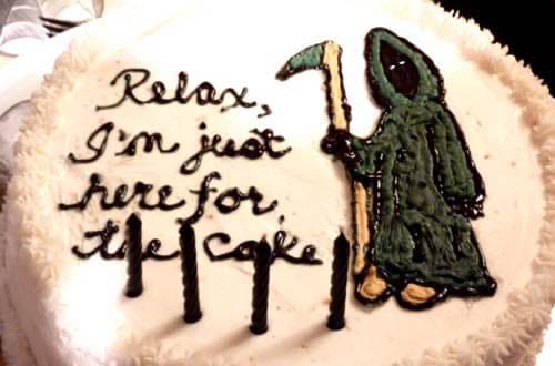 Grim Reaper Cake Decoration Saying, Relax, I'm Just Here for the Cake