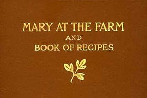 Mary at the Farm and Book of Recipes