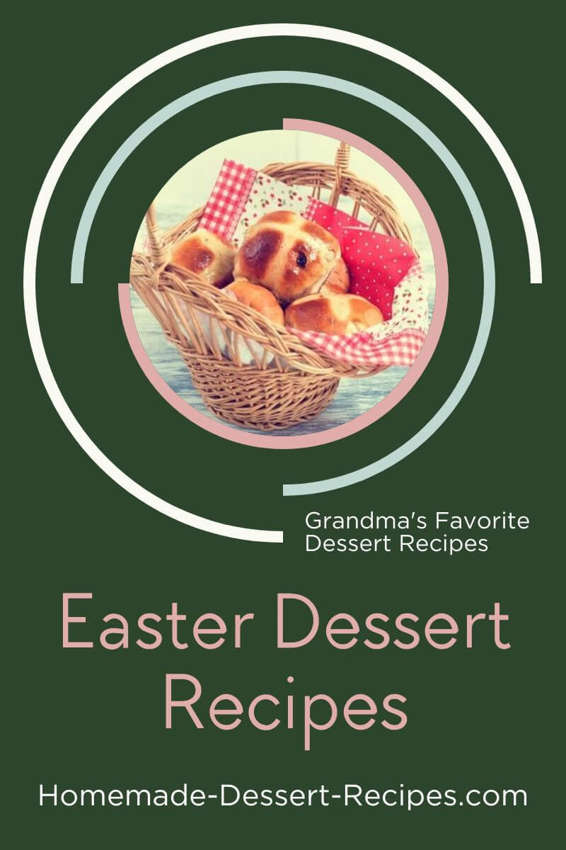 Get Grandma's Easter Dessert Recipes. Pin it!